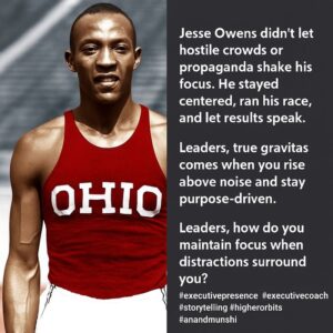 Jesse Owens Demonstrated Executive Presence & Storytelling Skills of Leaders by Executive Presence Coach Anand Munshi