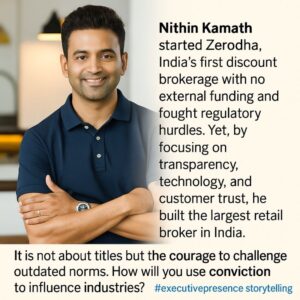 Nithin Kamath Demonstrated Executive Presence & Storytelling Skills of Leaders by Executive Presence Coach Anand Munshi