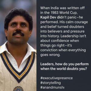 Kapil Dev Demonstrated Executive Presence & Storytelling Skills of Leaders by Executive Presence Coach Anand Munshi