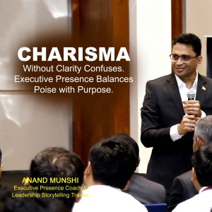 Charismatic Leadership by Executive Presence Coach in India - Anand Munshi