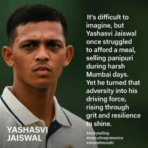 Yashasvi Jaiswal Demonstrated Executive Presence & Storytelling Skills of Leaders by Executive Presence Coach Anand Munshi