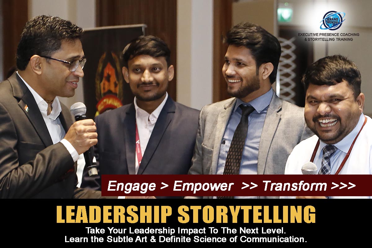 Engage-Empower-Transform The Power of Storytelling by Executive Presence Coaching and Storytelling Trainer - Anand Munshi