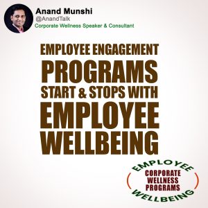 Employee Engagement Quote - By Corporate Wellness Speaker Anand Munshi