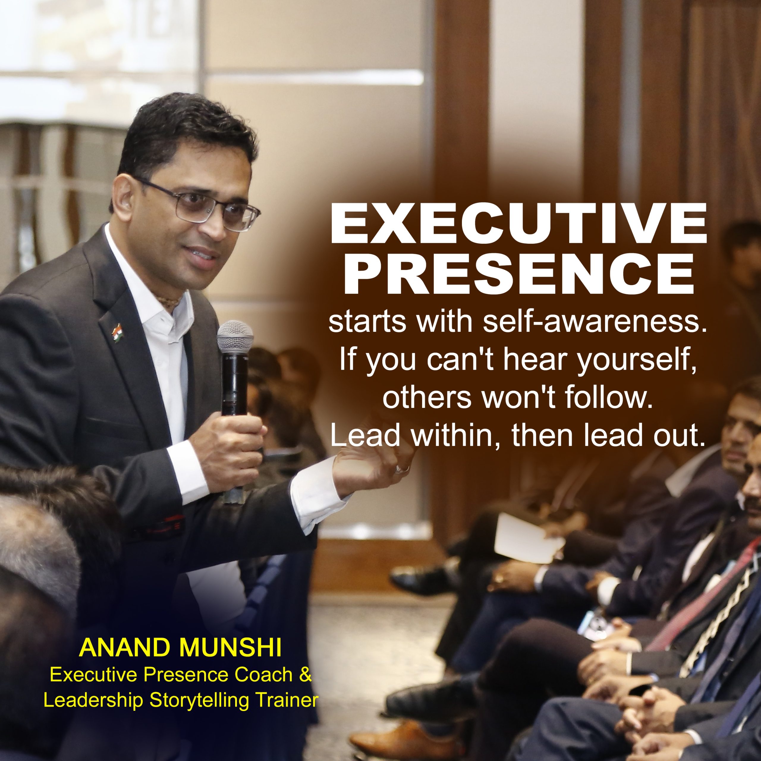 Executive Presence Self Awareness - Coach &Storytelling Trainer - Anand Munshi